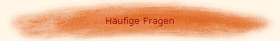 H�ufige Fragen
